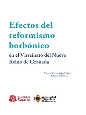 cover image of Efectos del reformismo borbónico en el Virreinato del Nuevo Reino de Granada